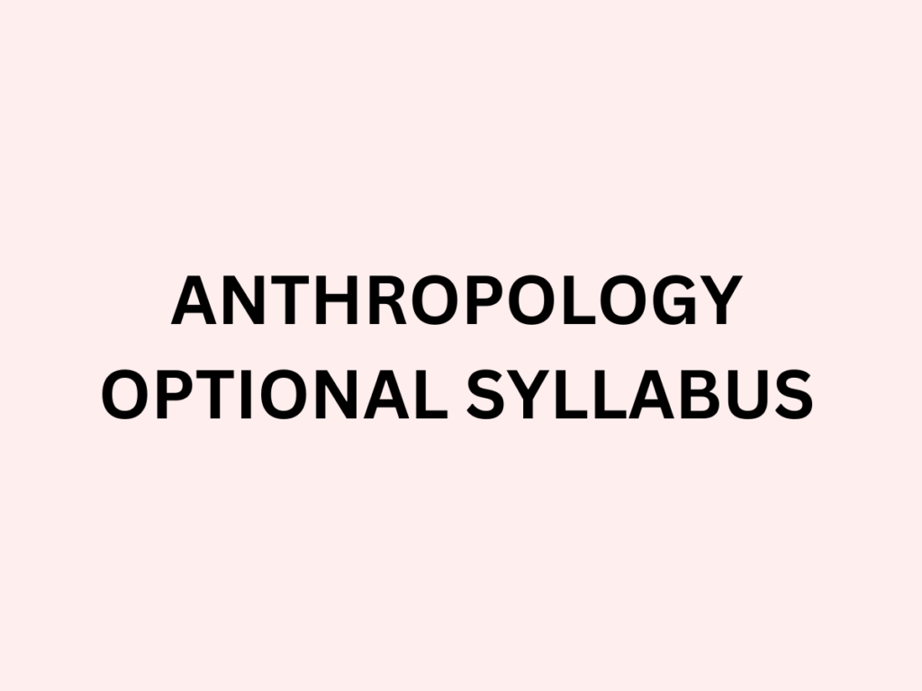 Anthropology Optional Syllabus UPSC Mains