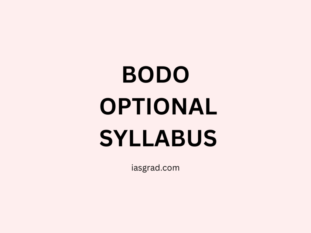 Bodo Optional Syllabus UPSC - iasgrad.com