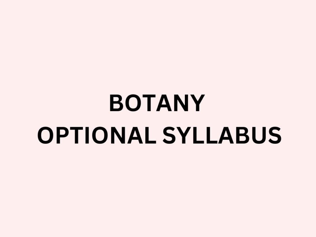 Botany Optional Syllabus UPSC