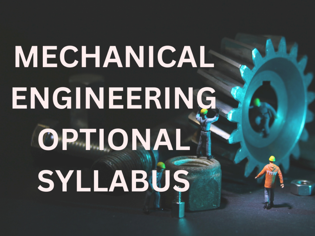 Mechanical Engineering Optional Syllabus UPSC