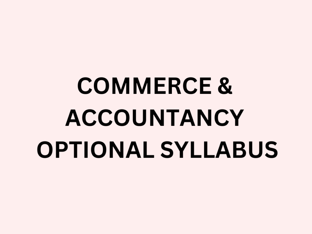 Commerce & Accountancy Optional Syllabus - iasgrad.com