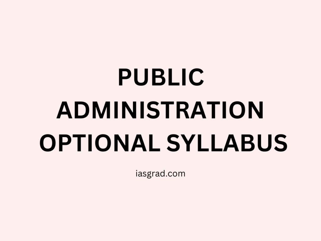 Public Administration Optional Syllabus - iasgrad.com