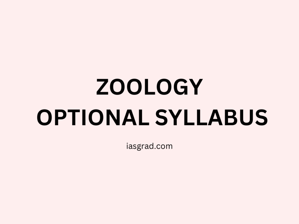 Zoology Optional Syllabus UPSC - iasgrad.com