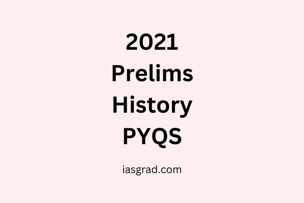 2021 UPSC CSE Prelims History PYQs