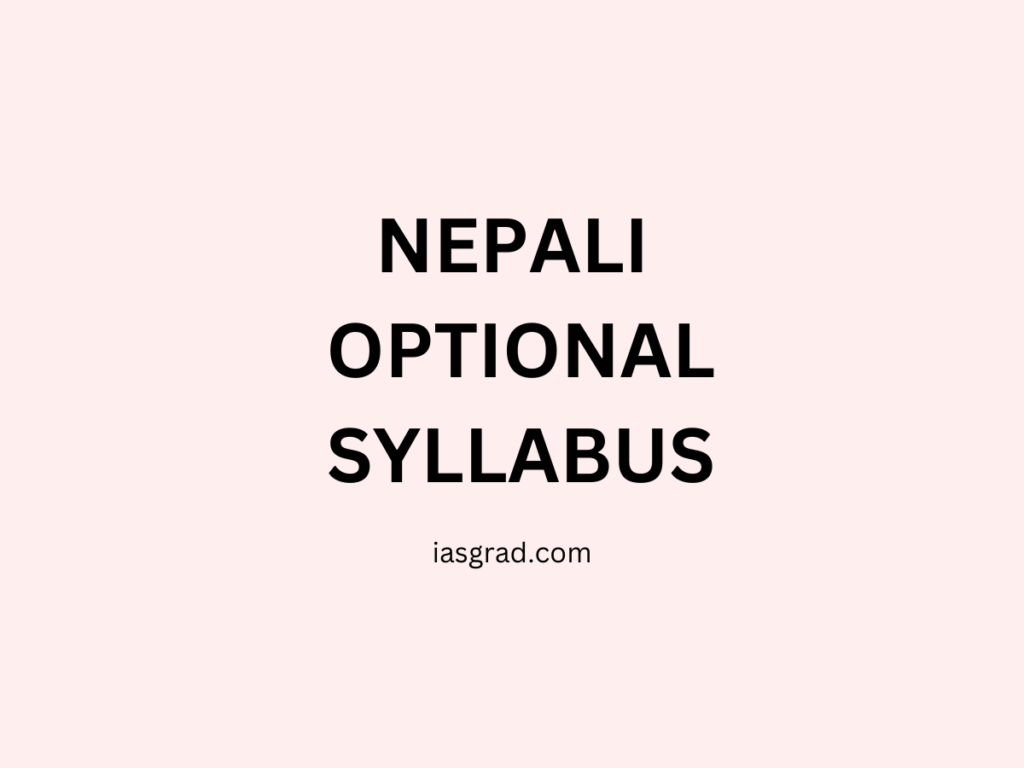 Nepali Optional Syllabus UPSC - iasgrad.com