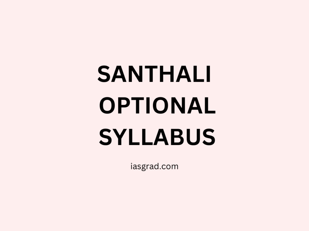 Santhali Optional Syllabus UPSC