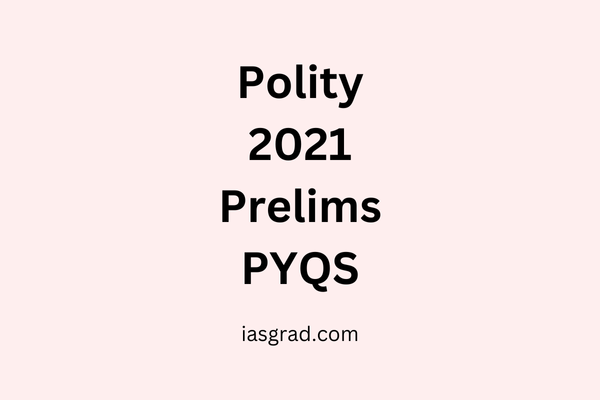 Polity 2021 Prelims PYQs