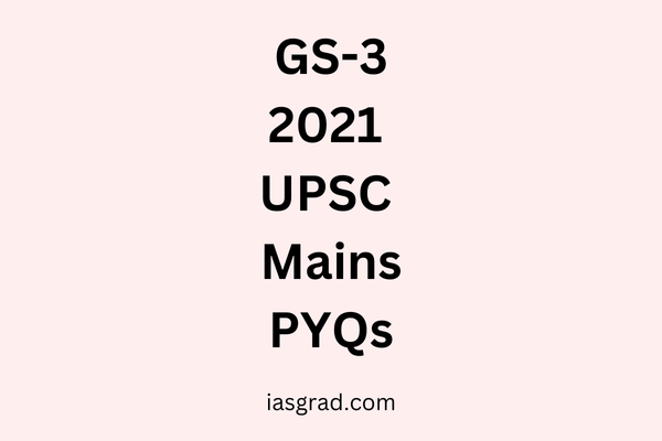 2021 UPSC CSE Mains GS3 Questions