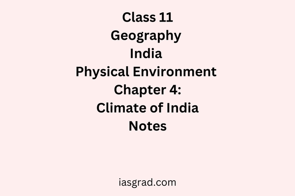 Class 11 Geography Chapter 4 Climate of India Notes