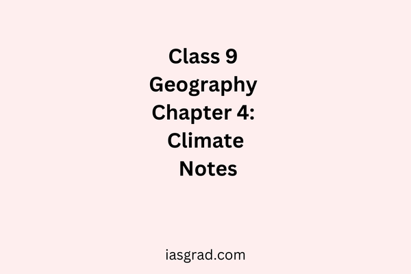Class 9 Geography Chapter 4 Climate Notes