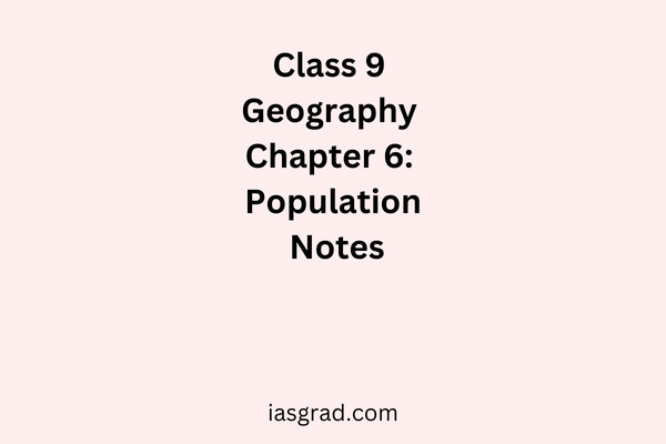 Class 9 Geography Chapter 6 Population Notes