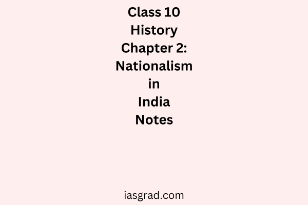 Class 10 History Chapter 2 Nationalism in India Notes