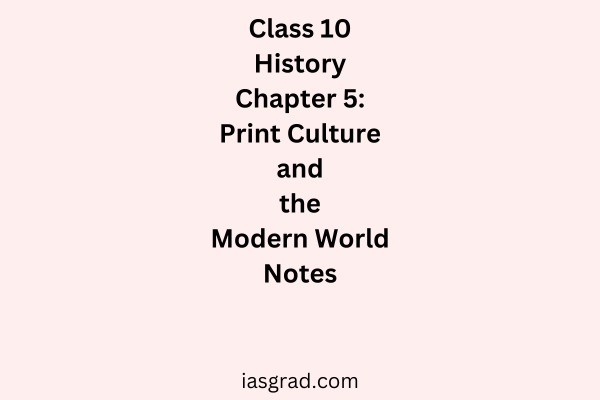 Class 10 History Chapter 5 Print Culture and the Modern World Notes