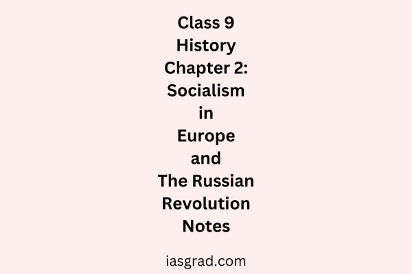 Class 9 History Chapter 2 Socialism in Europe and the Russian Revolution Notes