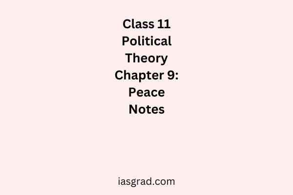 Class 11 Political Theory Chapter 9 Peace Notes