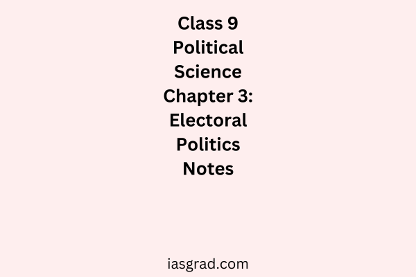 Class 9 Polity Chapter 3 Electoral Politics Notes