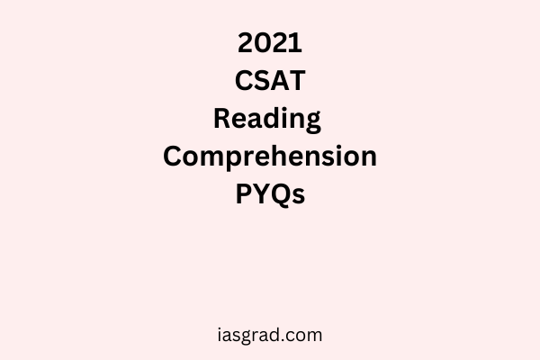 2021 UPSC Prelims CSAT Reading Comprehension PYQs
