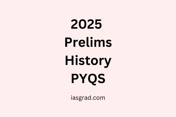 History 2025 Prelims PYQs
